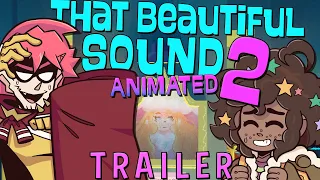 That Beautiful Sound ANIMATED 2 | TRAILER