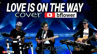 (cover) LOVE IS ON THE WAY - SAIGON KICK @bflowerband at CCB Studio