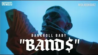 BANKROLL BABY - "BAND$" (OFFICIAL VIDEO)