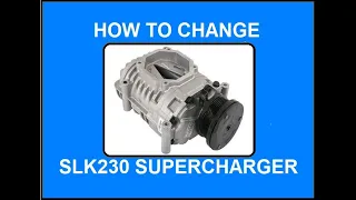 How to change the Supercharger in the Mercedes Slk230