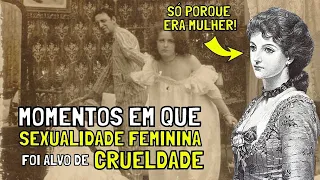 👄 Tristes momentos da história em que a sexualidade feminina foi alvo de crueldade |vídeo