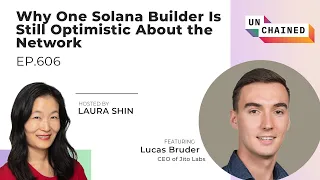 Why One Solana Builder Is Still Optimistic About the Network - Ep. 606