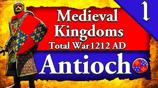 RISE OF ANTIOCH! Medieval Kingdoms Total War 1212 AD: Principality of Antioch Campaign Gameplay #1