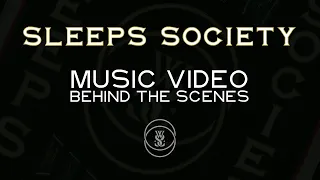 Sleeps Society Music Video Behind The Scenes - Episode 1