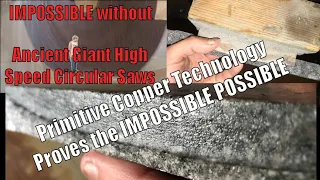 LOST ANCIENT HIGH TECHNOLOGY- HIGH SPEED CIRCULAR SAWS 100% Debunked with Experimental Archeology