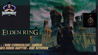 ELDEN RING ⚔️ | Burg Sturmschleier - Weg durchs Haupttor; Godrick + Rune aktivieren