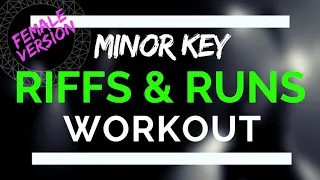 Riffs and Runs Vocal Exercises - Daily Female Riff Exercises Minor Key