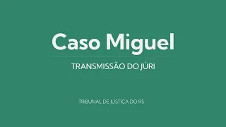 Júri Caso Miguel - Dia 1 Manhã