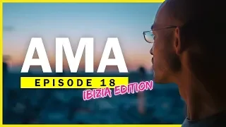 Why do you want change? | AMA Episode 18 IBIZA EDITION