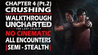 Uncharted : The Lost Legacy | Crushing Walkthrough (Chapter 4) | No Cinematic | All Encounter