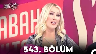 Sabahın Sultanı Seda Sayan 543. Bölüm (5 Şubat 2024)