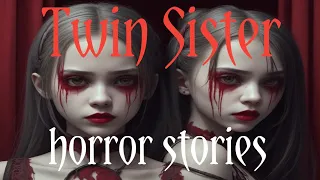 4 Horrific TRUE Twin Sister Horror Stories