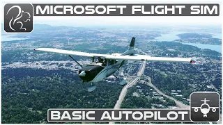 Tutorial #9 - Autopilot Basics - Microsoft Flight Simulator