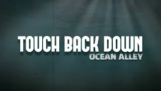 OCEAN ALLEY - Touch Back Down (Lyrics)