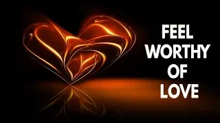 Feel Worthy and Deserving of Love - Healing Subliminal | Theta Waves