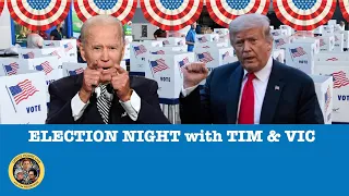 Election Night with Tim & Vic and many special guests