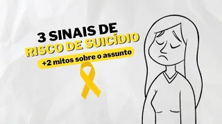 3 SINAIS DE RISCO DE SUICÍDIO + 2 MITOS l Setembro Amarelo