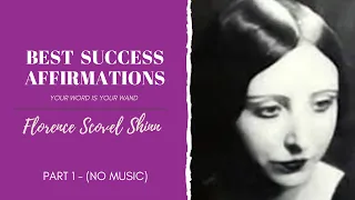 Best Florence Scovel Shinn Affirmations For Success | No Music - Part 1