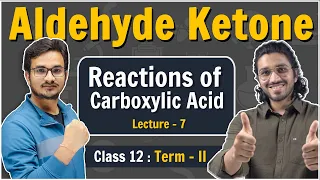 7.Reactions of Carboxylic Acid | Aldehyde Ketone and Carboxylic Acid | Lecture 7