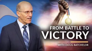 "From Battle to Victory" with Doug Batchelor (Amazing Facts)