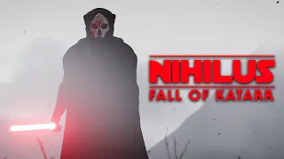 NIHILUS- FALL OF KATARR (Star Wars Fan Film)