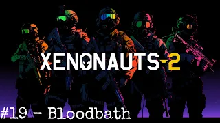 Xenonauts 2 - Early Access Campaign - 19 Bloodbath