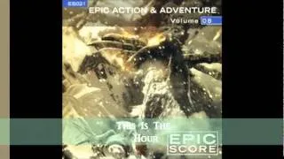 Epic Score Volume 8:  11- "This Is The Hour"