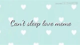 Can't sleep love meme | ♡ Gacha bnha ♡