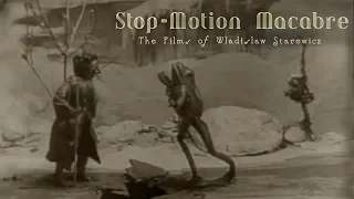 Stop-Motion Macabre: The Films of Wladislaw Starewicz
