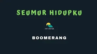 BOOMERANG-SEUMUR HIDUPKU (KARAOKE+LYRICS) BY AW MUSIK