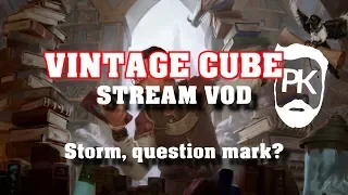 Vintage Cube is here - Do We Force Storm? - Stream VOD
