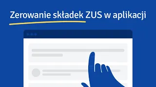 Wyzeruj składki ZUS w aplikacji. Jak to zrobić?