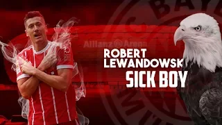 Robert Lewandowski - Sick Boy | Skills Show - 2017/2018