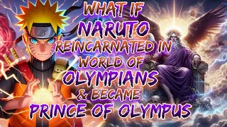 What If Naruto Reincarnated In World OF Olympians And Become The Prince of Olympus