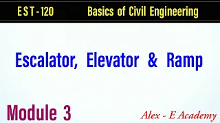 EST - 120 Basics of Civil Engineering | Escalator, Elevator & Ramps | Module 3 |S1 S2 - 2019 Scheme