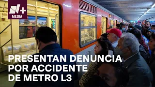 Accidente del Metro CDMX: Presentan denuncia por choque en Línea 3 - N+Prime