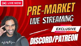 🔴  PRE- MARKET LIVE TRADING  - Exclusive  At Patreon/Discord