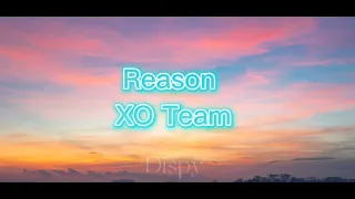 Reason (Lyrics) By XO Team #music #musica #lyrics #xoteam