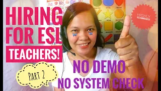 HIRING FOR ESL TEACHERS!!! PART 2 | NO DEMO | NO SYSTEM CHECK | FILIPINO AND VIETNAMESE STUDENTS