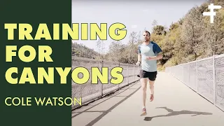 Training for Canyons 100k with Cole Watson