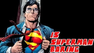 Is Superman Boring?