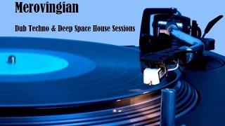 Merovingian Dub Techno Session 4