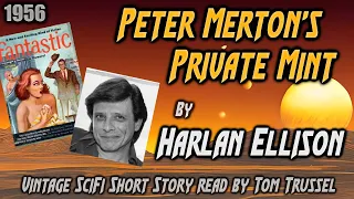 Peter Merton's Private Mint by Harlan Ellison -Vintage Science Fiction Short Story Audiobook Human