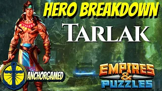 Tarlak Empires and Puzzles Hero Breakdown