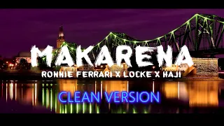 MAKARENA - Ronnie Ferrari x Locke x Haji (CLEAN VERSION)