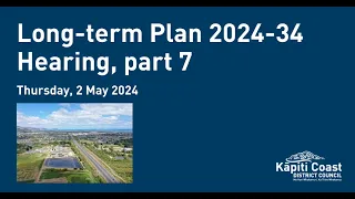 2 May 2024 | Long-term Plan 2024-34 Hearing, part 7