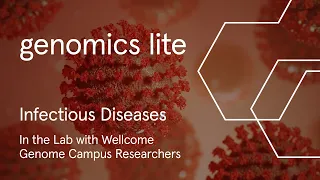 Genomics Lite: Infectious Diseases in the lab with Emma Carpenter and Dr Frank Schwach
