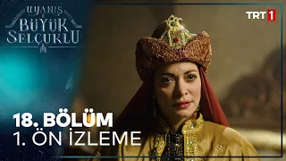 Uyanış Büyük Selçuklu 18. Bölüm Ön İzleme