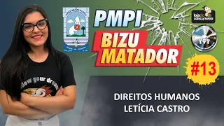 Bizu Matador PMPI #13 - Direitos Humanos - Letícia Castro