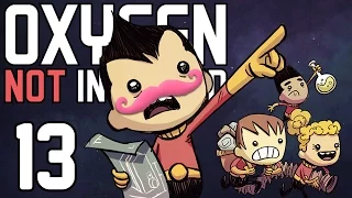 Oxygen Not Included | Part 13 | SICK + BRAND NEW UPDATE